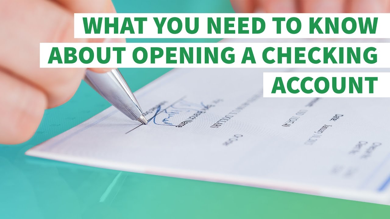Everything You Need to Know About Getting a Checking Account